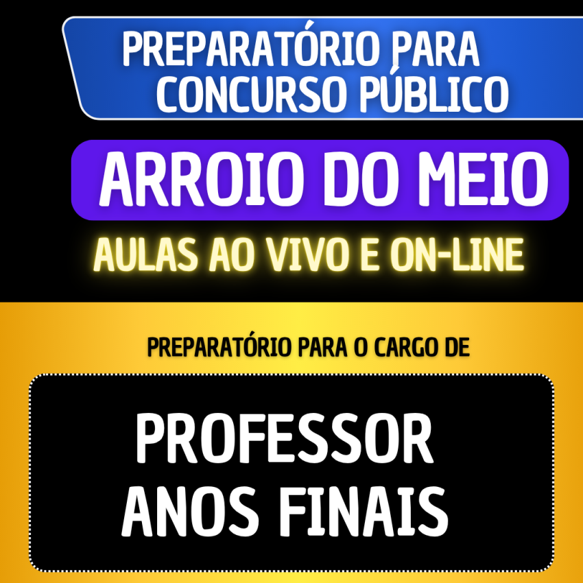 PREPARATÓRIO ARROIO DO MEIO - ANOS FINAIS