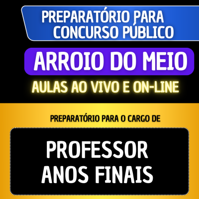 PREPARATÓRIO ARROIO DO MEIO - ANOS FINAIS