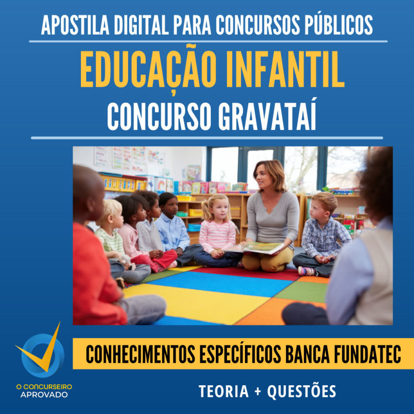 APOSTILA GRAVATA - CONHECIMENTOS ESPECFICOS EDUCAO INFANTIL COMPLETA FUNDATEC - TEORIA E EXERCCIOS