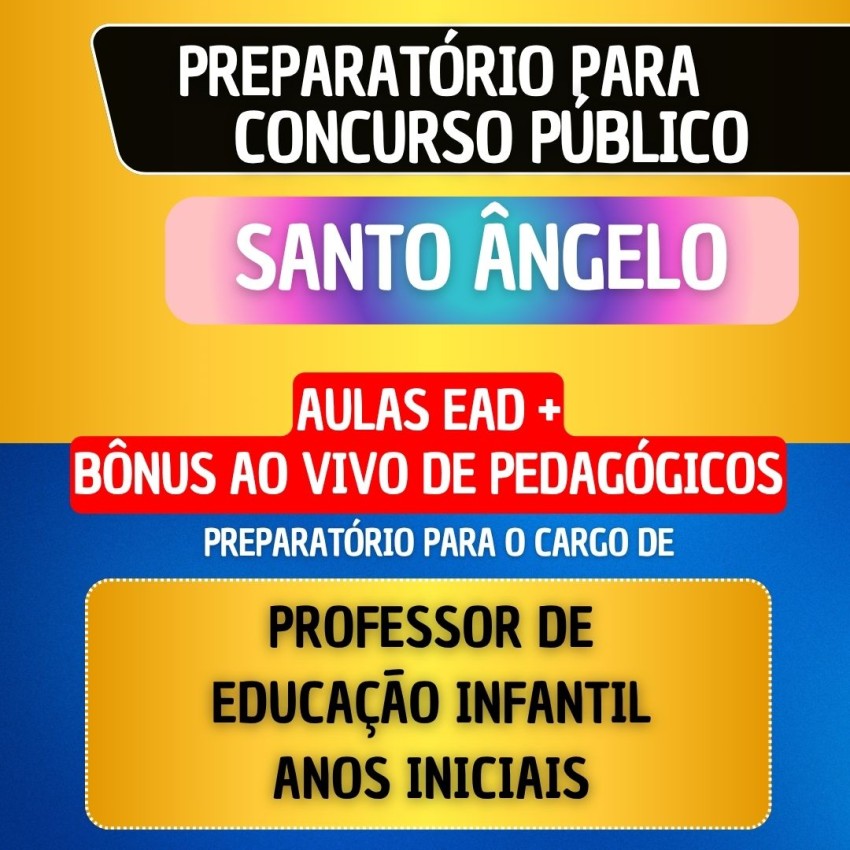 CURSO EAD + B�NUS AO VIVO - SANTO �NGELO - PROFESSOR DE EDUCA��O INFANTIL/ANOS INICIAIS