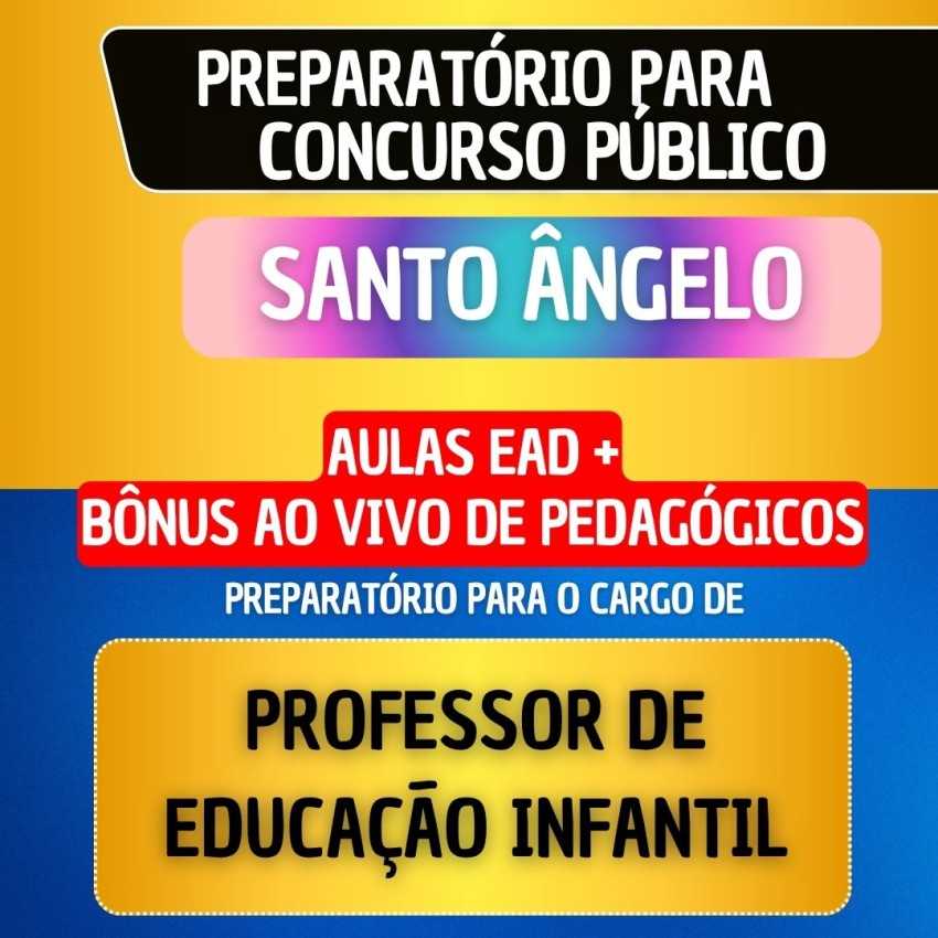 CURSO EAD + B�NUS AO VIVO - SANTO �NGELO - PROFESSOR DE EDUCA��O INFANTIL