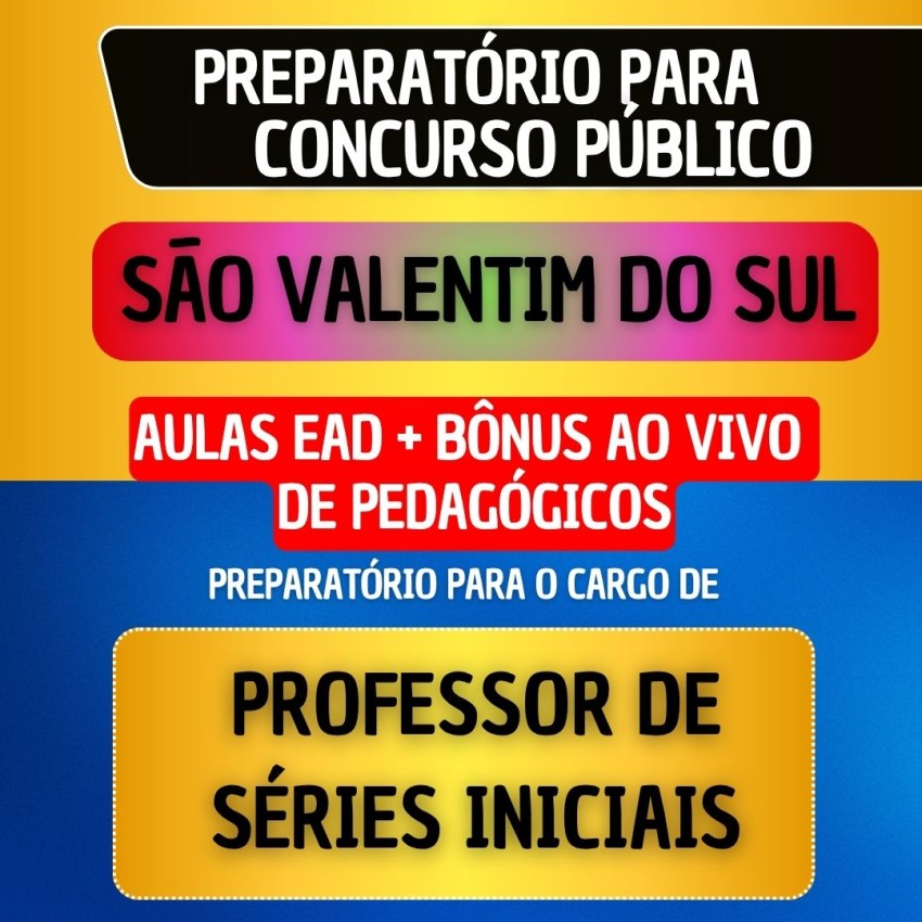 CURSO EAD + B�NUS AO VIVO - S�O VALENTIM DO SUL - PROFESSOR DE S�RIES INICIAIS