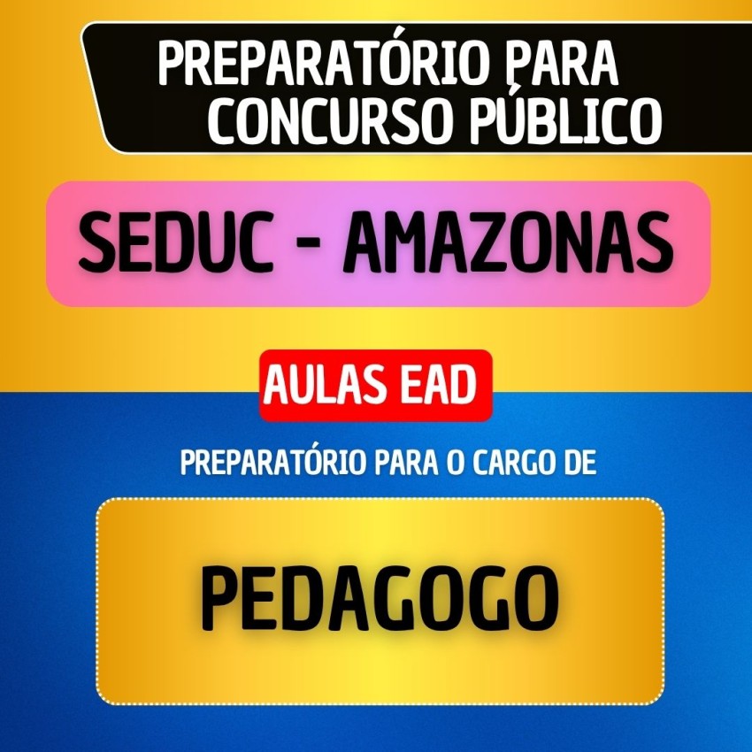 CURSO EAD + E-BOOK PARA PEDAGOGO - CONCURSO SEDUC AMAZONAS