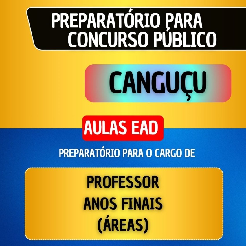 CURSO EAD + MATERIAL EM PDF - CANGU�U - PROFESSOR DE ANOS FINAIS (�REAS)