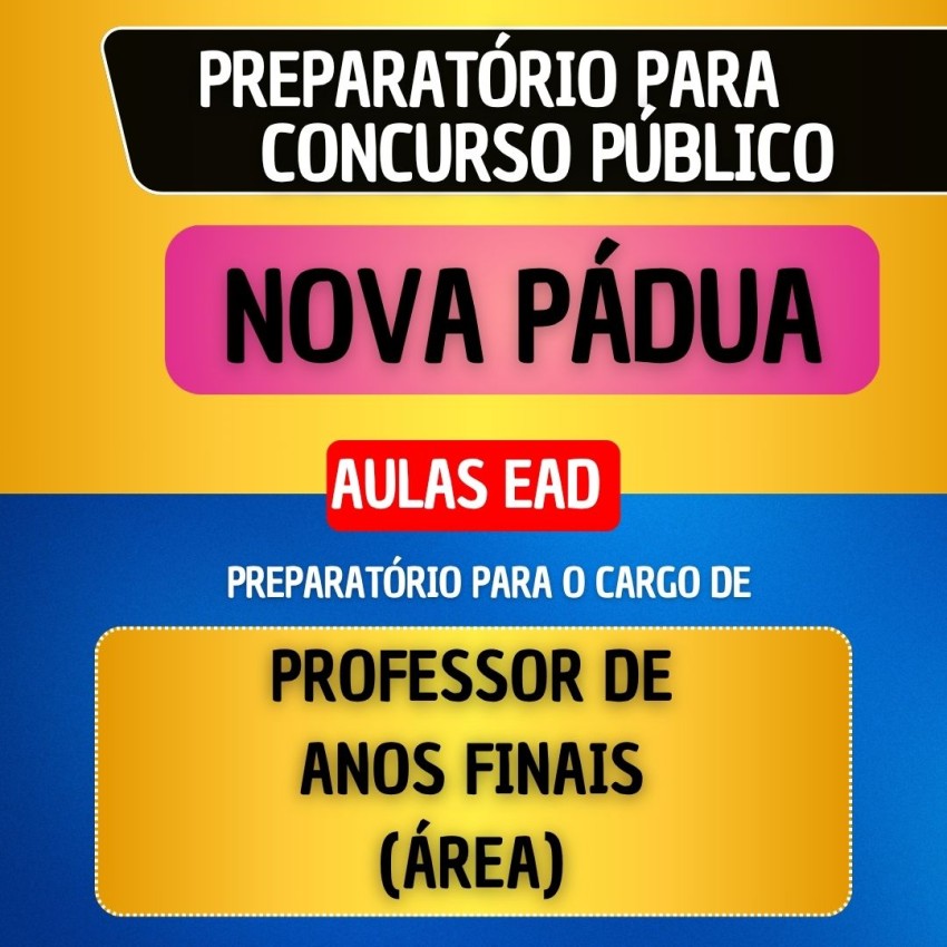 CURSO EAD + MATERIAL EM PDF - NOVA P�DUA - PROFESSOR DE ANOS FINAIS (�REA)