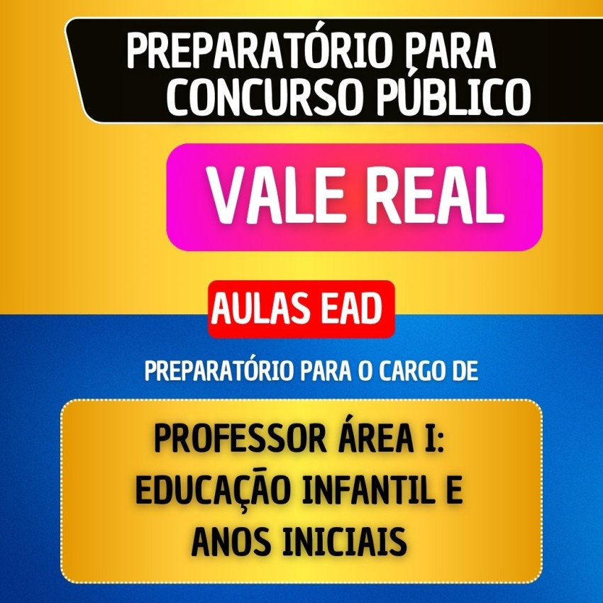 CURSO EAD + MATERIAL EM PDF - VALE REAL - PROFESSOR �REA I: EDUCA��O INFANTIL E ANOS INICIAIS