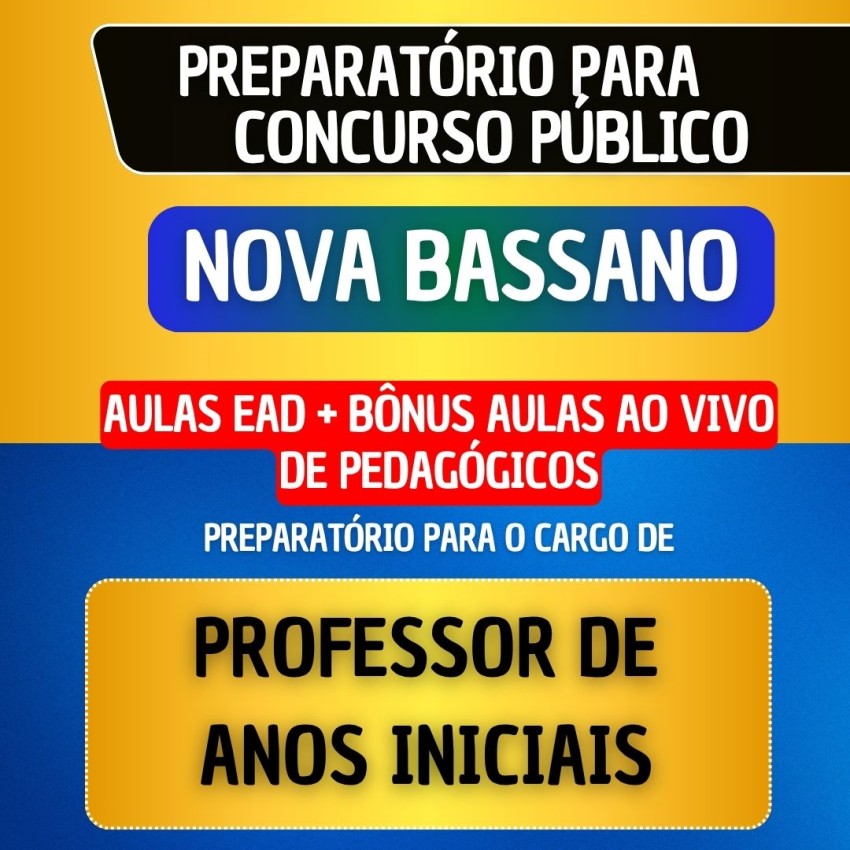 CURSO EAD + MATERIAL EM PDF | B�NUS AO VIVO PEDAG�GICOS - NOVA BASSANO - PROFESSOR DE ANOS INICIAIS