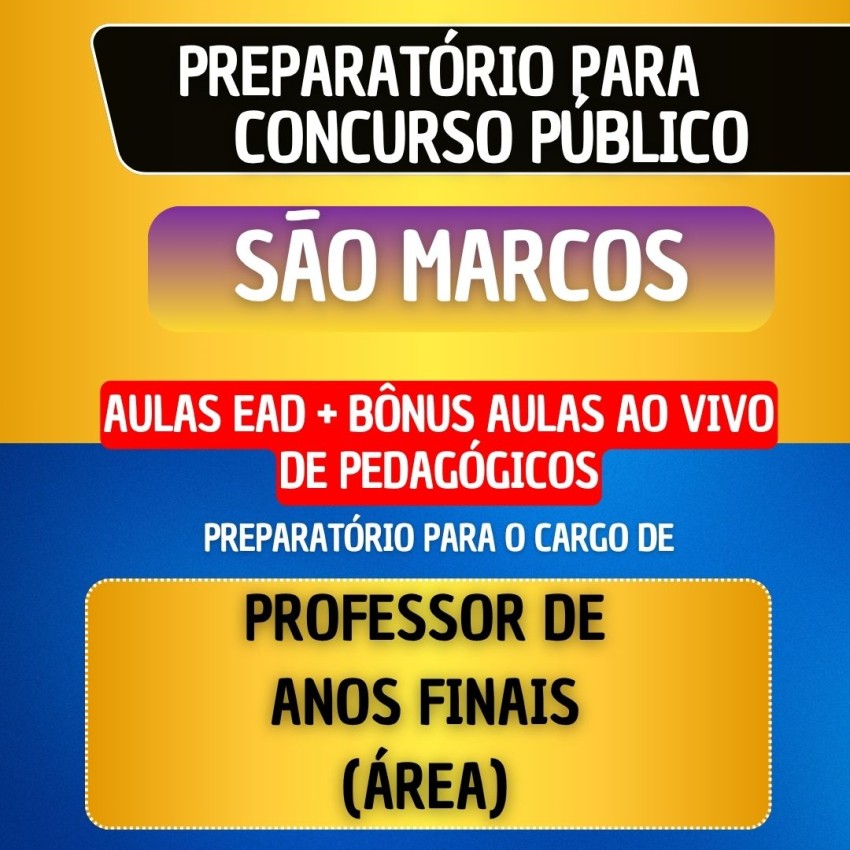 CURSO EAD + MATERIAL EM PDF | B�NUS AO VIVO PEDAG�GICOS - S�O MARCOS - PROFESSOR DE ANOS FINAIS (�REA)
