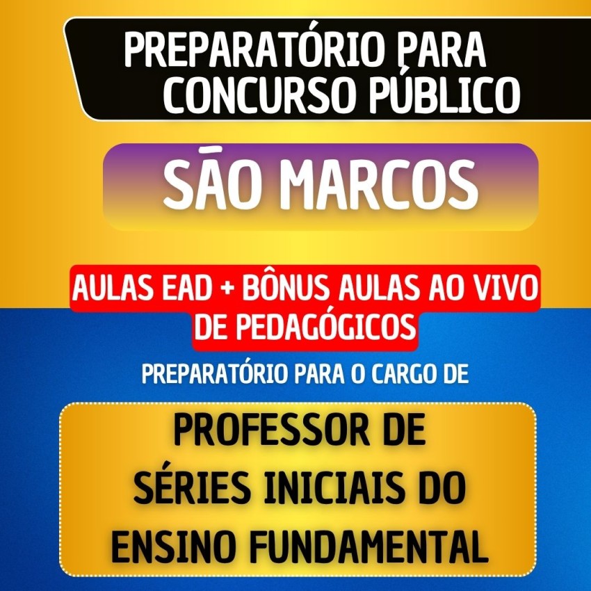 CURSO EAD + MATERIAL EM PDF | B�NUS AO VIVO PEDAG�GICOS - S�O MARCOS - PROFESSOR DE S�RIES INICIAIS DO ENSINO FUNDAMENTAL