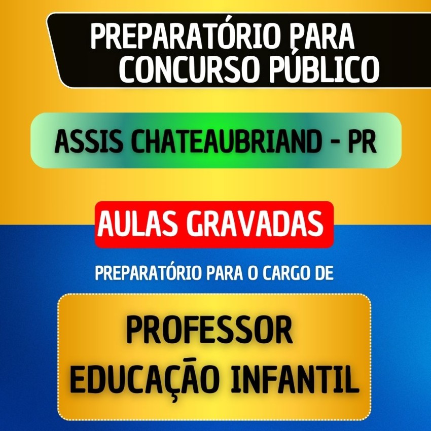 CURSO GRAVADO + B�NUS AO VIVO - ASSIS CHATEAUBRIAND PR - PROFESSOR EDUCA��O INFANTIL