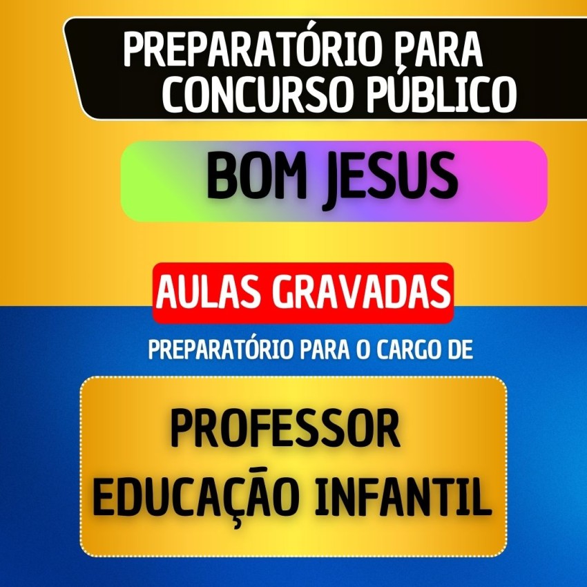 CURSO GRAVADO + B�NUS AO VIVO - BOM JESUS - PROFESSOR DE EDUCA��O INFANTIL