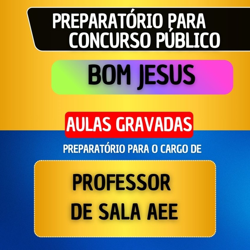 CURSO GRAVADO + B�NUS AO VIVO - BOM JESUS - PROFESSOR DE SALA AEE