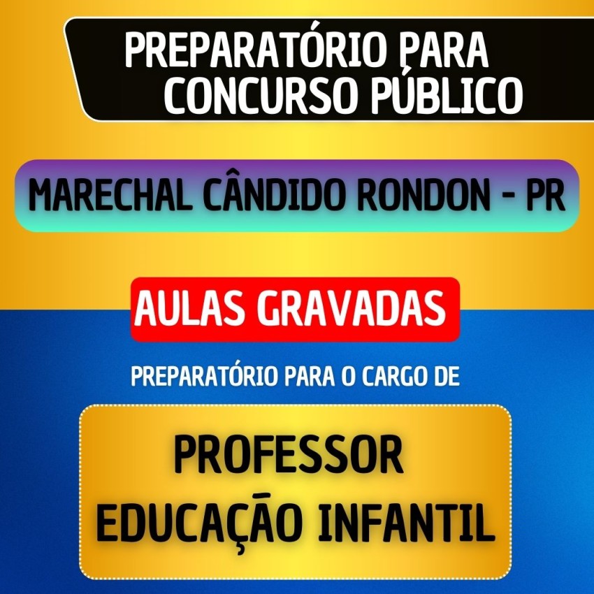 CURSO GRAVADO + B�NUS AO VIVO - MARECHAL C�NDIDO RONDON PR - PROFESSOR DE EDUCA��O INFANTIL