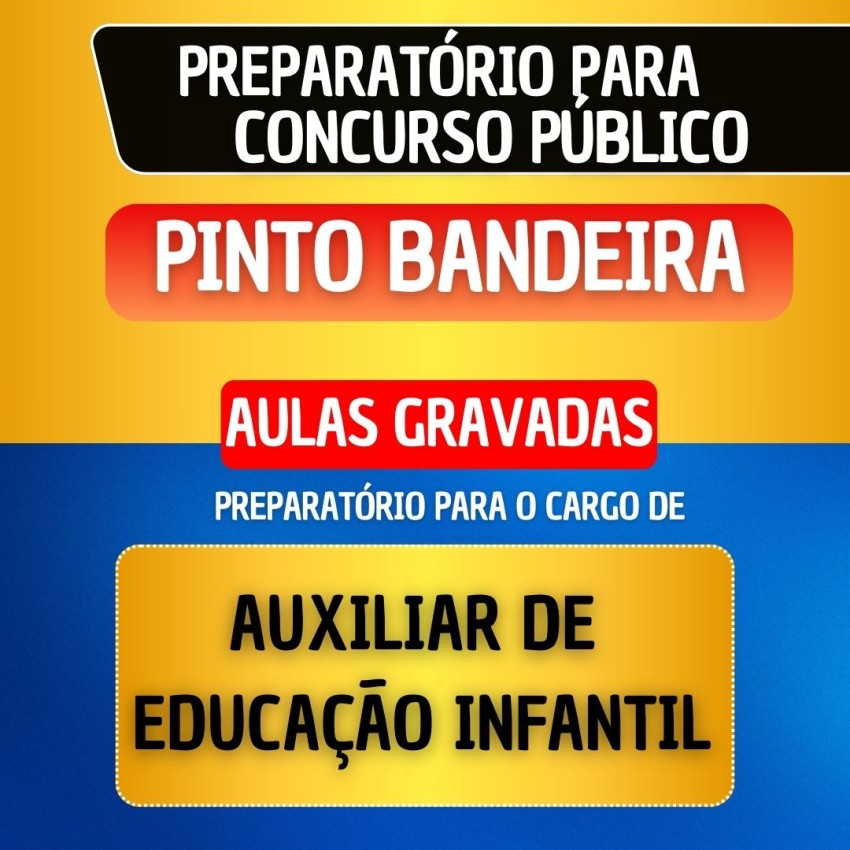 CURSO GRAVADO - PINTO BANDEIRA - AUXILIAR DE EDUCA��O INFANTIL