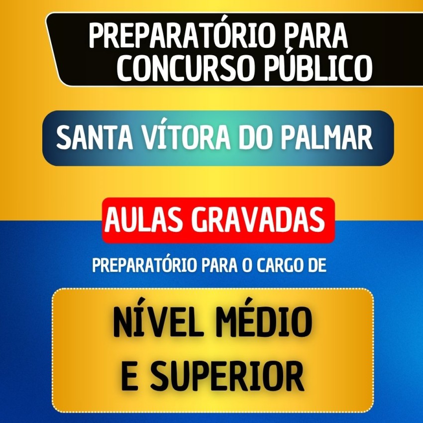 CURSO GRAVADO - SANTA VIT�RIA DO PALMAR - N�VEL M�DIO E SUPERIOR (exceto professor)