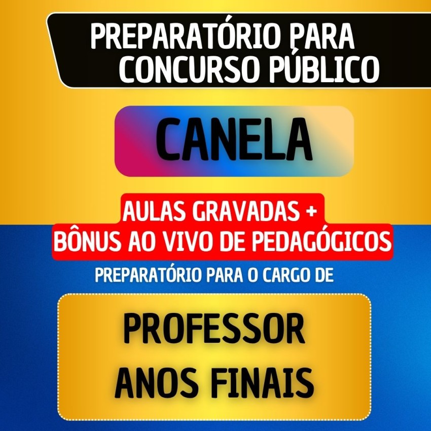 CURSO GRAVADO + B�NUS AO VIVO - CANELA - PROFESSOR ANOS FINAIS