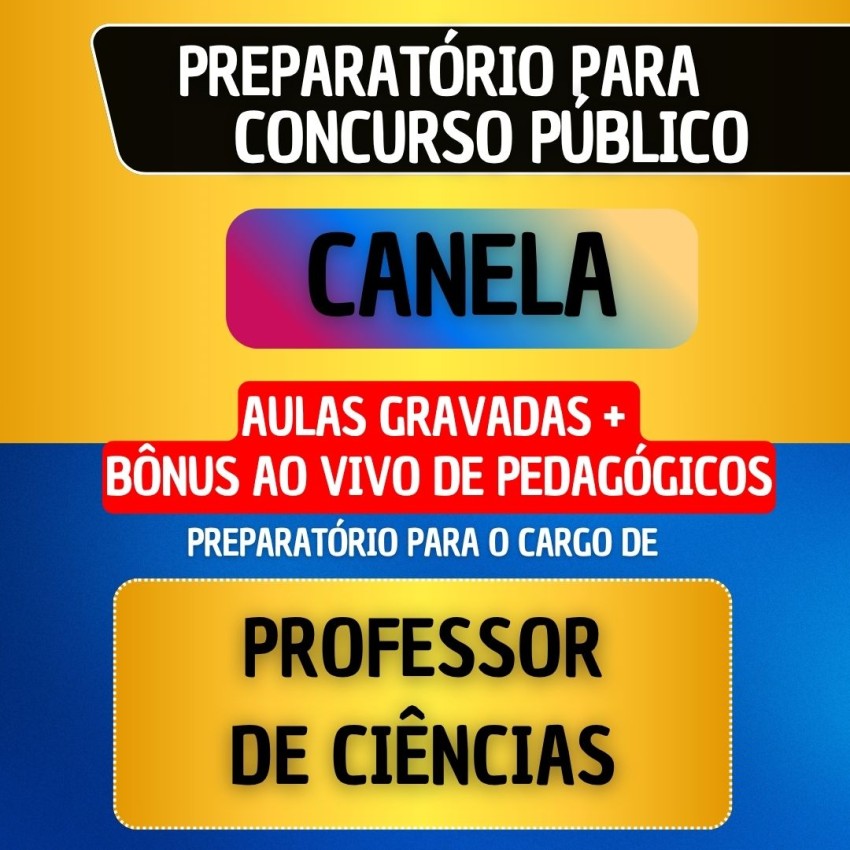 CURSO GRAVADO + B�NUS AO VIVO - CANELA - PROFESSOR DE CI�NCIAS