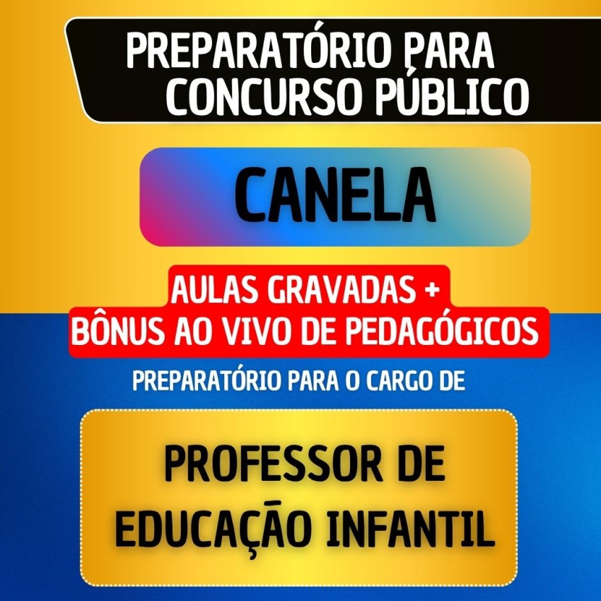 CURSO GRAVADO + B�NUS AO VIVO - CANELA - PROFESSOR EDUCA��O INFANTIL