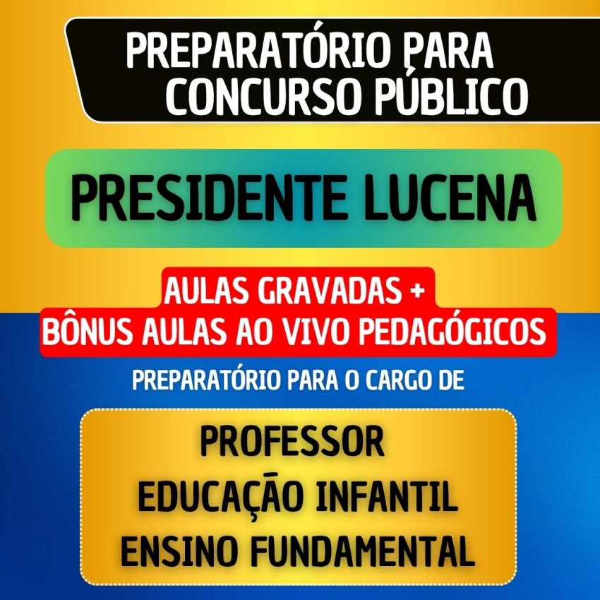 CURSO GRAVADO + B�NUS AO VIVO - PRESIDENTE LUCENA - PROFESSOR EDUCA��O INFANTIL/ENSINO FUNDAMENTAL