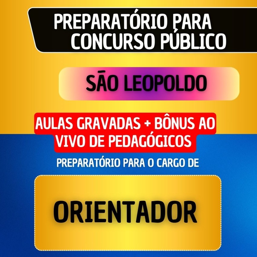 CURSO GRAVADO + B�NUS AO VIVO - S�O LEOPOLDO - ORIENTADOR