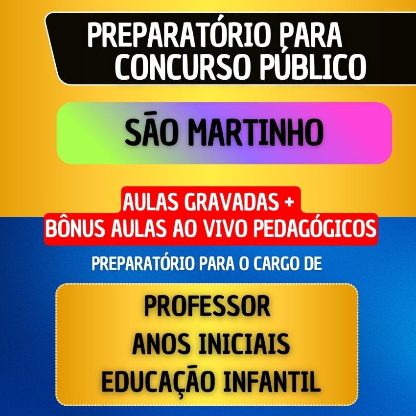 CURSO GRAVADO + B�NUS AO VIVO - S�O MARTINHO - PROFESSOR ANOS INICIAS/EDUCA��O INFANTIL