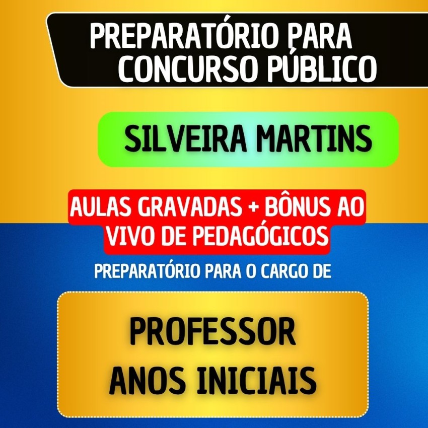 CURSO GRAVADO + B�NUS AO VIVO - SILVEIRA MARTINS - PROFESSOR ANOS INICIAIS