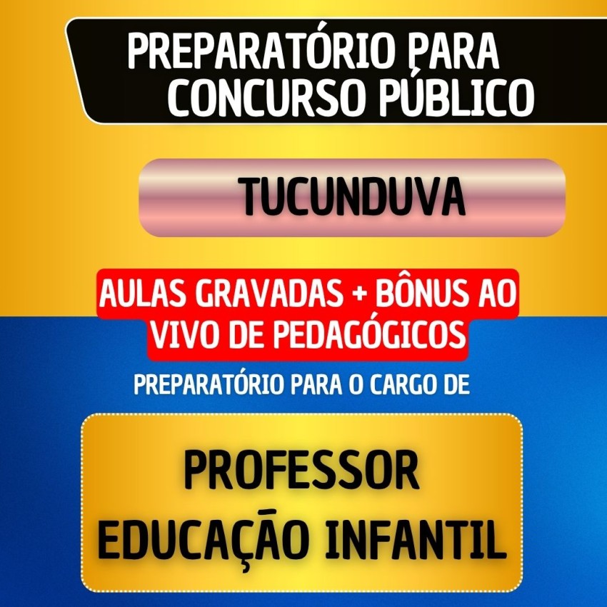 CURSO GRAVADO + B�NUS AO VIVO - TUCUNDUVA - PROFESSOR EDUCA��O INFANTIL