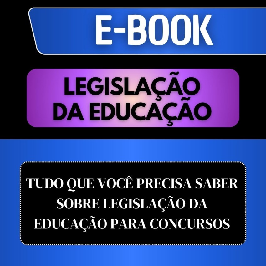 E-BOOK PARA CONCURSOS - LEGISLA��O DA EDUCA��O