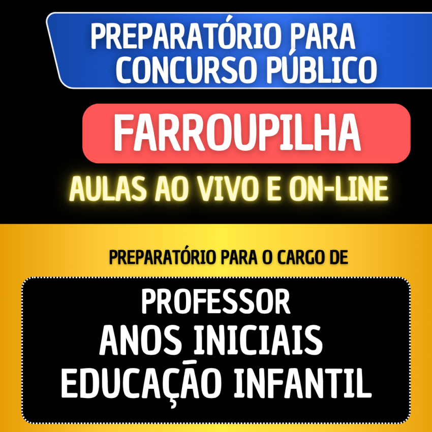 PREPARATRIO FARROUPILHA - PROFESSOR ANOS INICIAIS EDUCAO INFANTIL