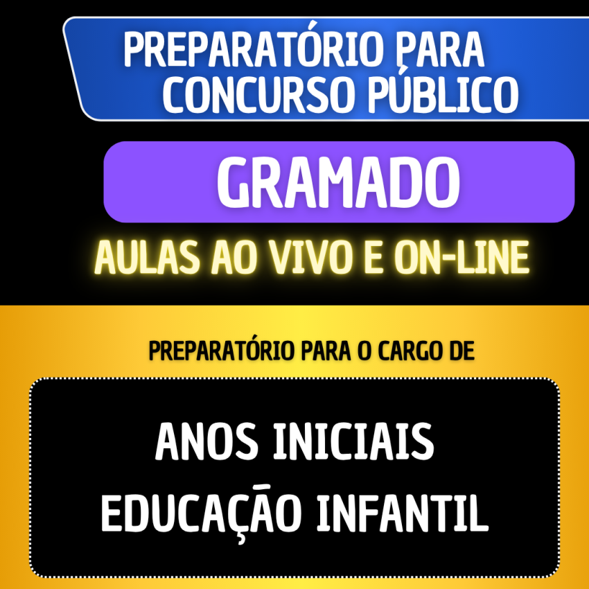 PREPARATRIO GRAMADO - ANOS INICIAIS E EDUCAO INFANTIL