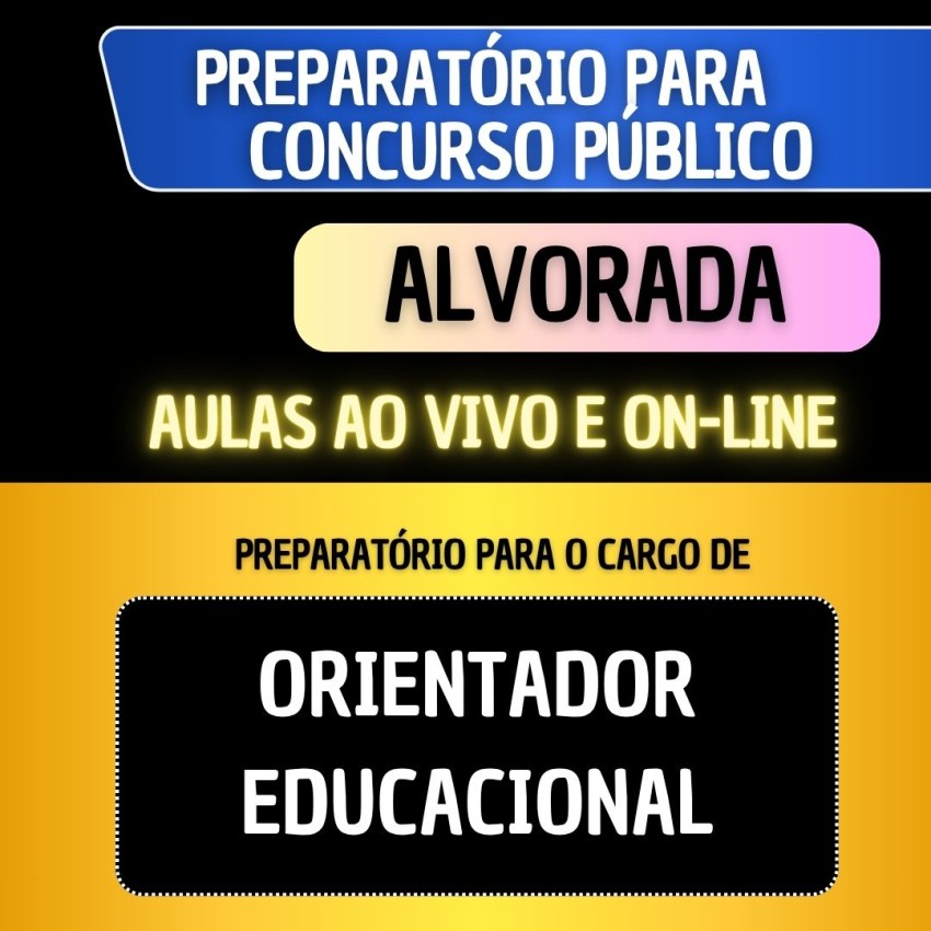 PREPARAT�RIO + MATERIAL EM PDF - ALVORADA - ORIENTADOR EDUCACIONAL