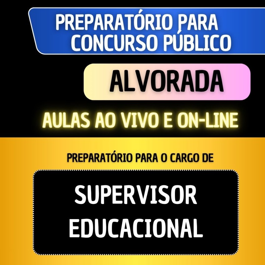 PREPARAT�RIO + MATERIAL EM PDF - ALVORADA - SUPERVISOR EDUCACIONAL