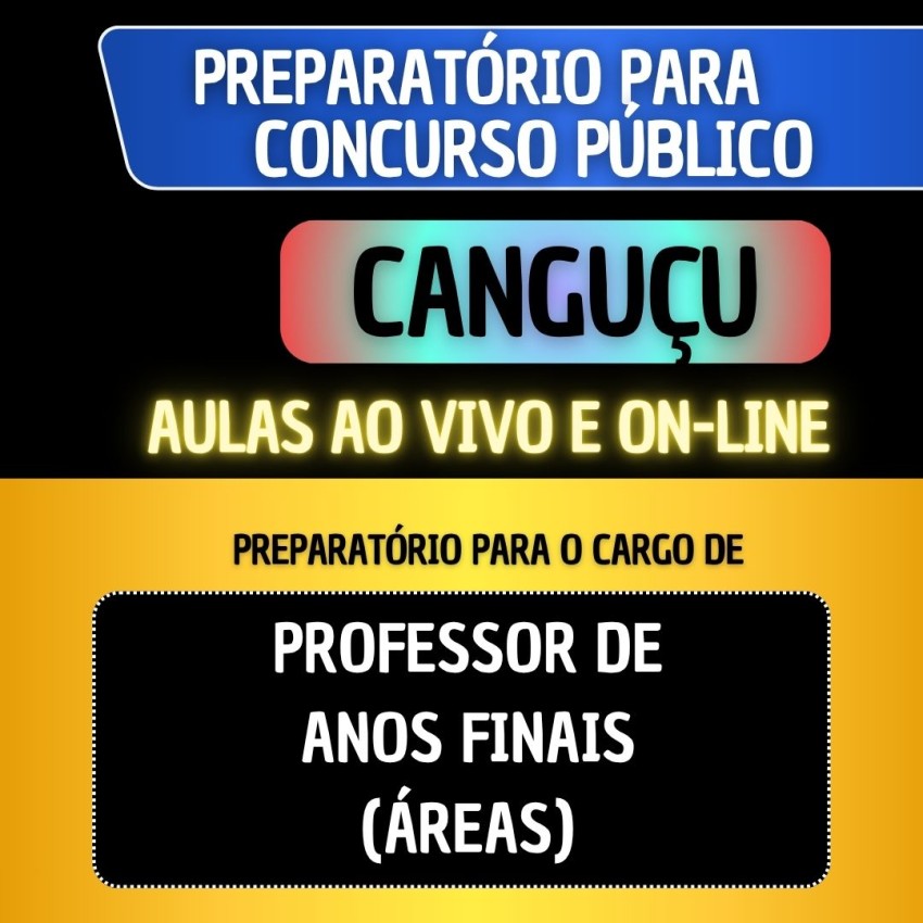 PREPARAT�RIO + MATERIAL EM PDF - CANGU�U - PROFESSOR DE ANOS FINAIS (�REAS)