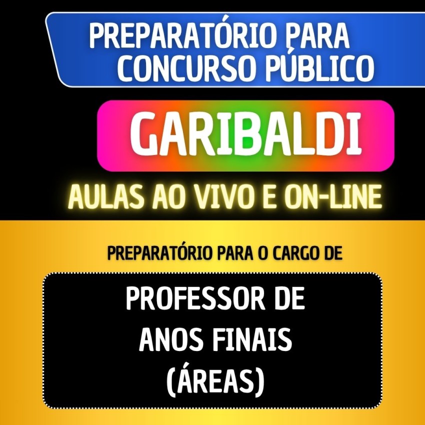 PREPARAT�RIO + MATERIAL EM PDF - GARIBALDI - PROFESSOR DE ANOS FINAIS (�REAS)