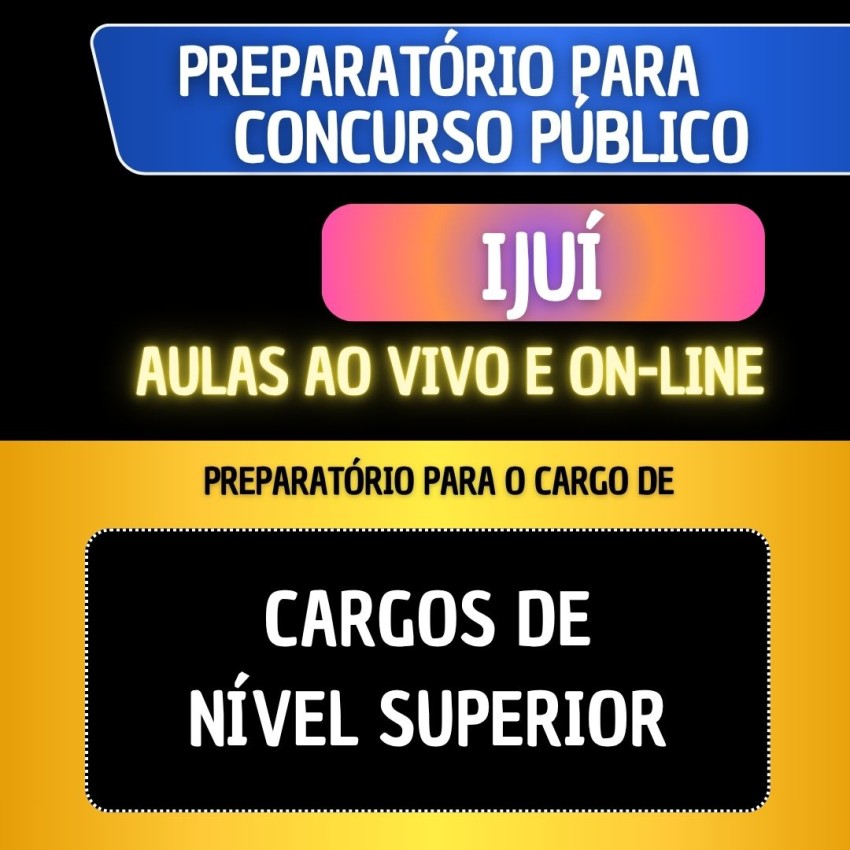 PREPARAT�RIO + MATERIAL EM PDF - IJU� - CARGOS DE N�VEL SUPERIOR