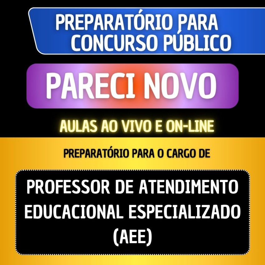 PREPARAT�RIO + MATERIAL EM PDF - PARECI NOVO - PROFESSOR DE ATENDIMENTO EDUCACIONAL ESPECIALIZADO (AEE)
