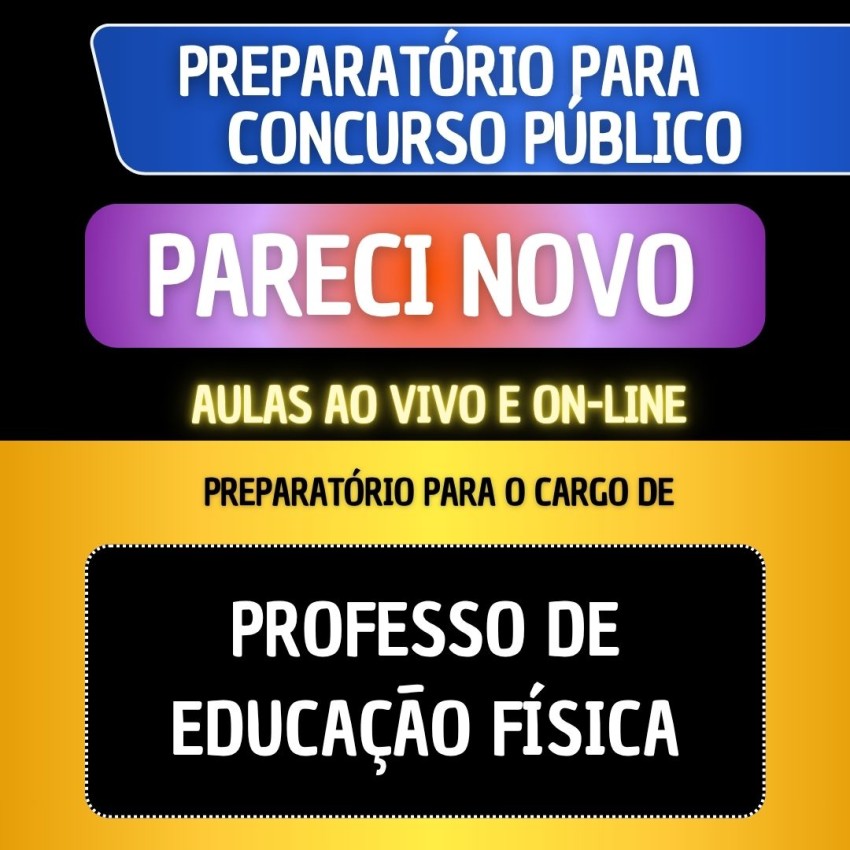 PREPARAT�RIO + MATERIAL EM PDF - PARECI NOVO - PROFESSOR DE EDUCA��O F�SICA