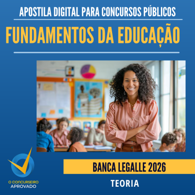 APOSTILA 2026 LEGALLE - TEORIA - FUNDAMENTOS DA EDUCA��O