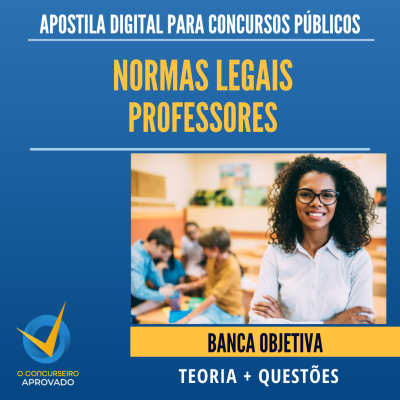 APOSTILA CONCURSO CANOAS - NORMAS LEGAIS - TODOS OS CARGOS PROFESSORES - BANCA OBJETIVA
