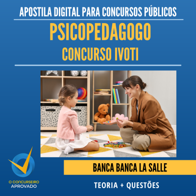 APOSTILA PSICOPEDAGOGO - CONTEDO COMPLETO + EXERCCIOS - BANCA LA SALLE