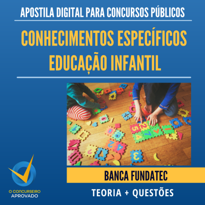 APOSTILA  Conhecimentos Especficos Educao Infantil - BANCA FUNDATEC
