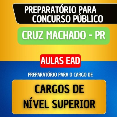 CURSO EAD - CRUZ MACHADO PR - CARGOS DE N�VEL SUPERIOR