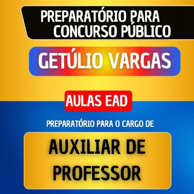 CURSO EAD - GET�LIO VARGAS - AUXILIAR DE PROFESSOR