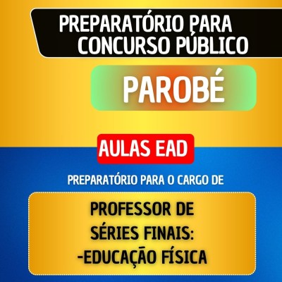 CURSO EAD - PAROB� - PROFESSOR DE S�RIES FINAIS: EDUCA��O F�SICA