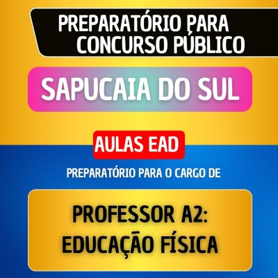 CURSO EAD - SAPUCAIA DO SUL - PROFESSOR A2: EDUCA��O F�SICA