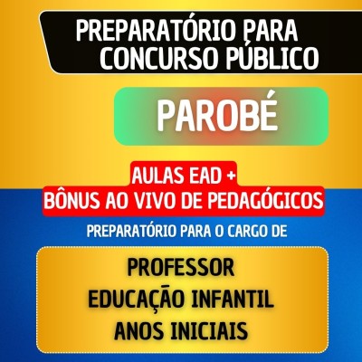 CURSO EAD + B�NUS AO VIVO - PAROB� - PROFESSOR DE EDUCA��O INFANTIL/ANOS INICIAIS