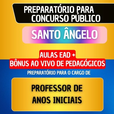 CURSO EAD + B�NUS AO VIVO - SANTO �NGELO - PROFESSOR DE ANOS INICIAIS