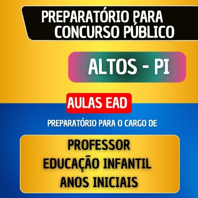 CURSO EAD + MATERIAL EM PDF - ALTOS/PI - PROFESSOR EDUCA��O INFANTIL/ANOS INICIAIS