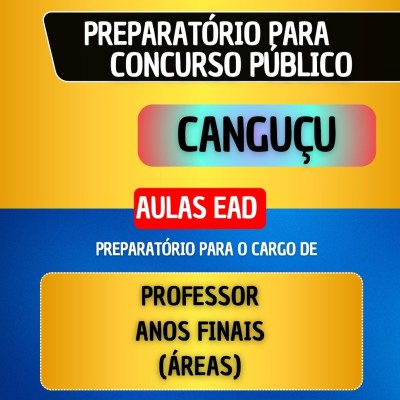 CURSO EAD + MATERIAL EM PDF - CANGU�U - PROFESSOR DE ANOS FINAIS (�REAS)