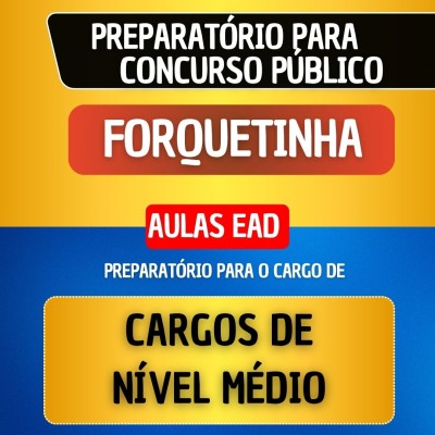 CURSO EAD + MATERIAL EM PDF - FORQUETINHA - CARGOS DE N�VEL M�DIO